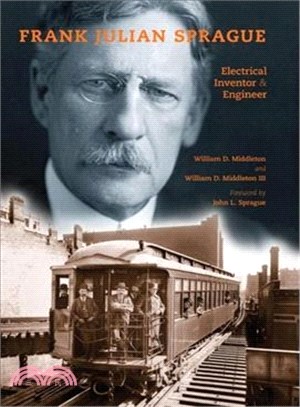 Frank Julian Sprague: Electrical Inventor & Engineer