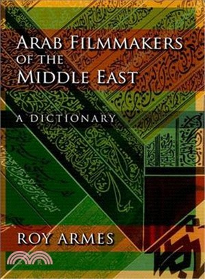 Arab Filmmakers of the Middle East:A Dictionary