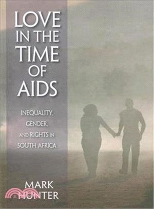 Love in the Time of AIDS: Inequality, Gender, and Rights in South Africa