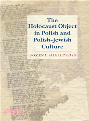 The Holocaust Object in Polish and Polish-Jewish Culture