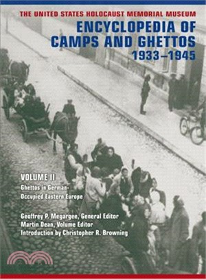 The United States Holocaust Memorial Museum Encyclopedia of Camps and Ghettos, 1933-1945