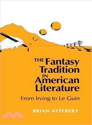 The Fantasy Tradition in American Literature: From Irving to Le Guin