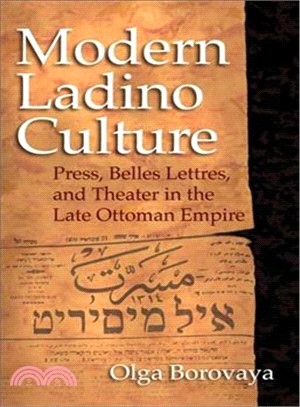 Modern Ladino Culture ─ Press, Belles Lettres, and Theater in the Late Ottoman Empire