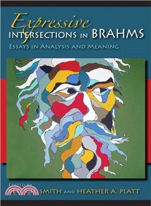 Expressive Intersections in Brahms ─ Essays in Analysis and Meaning