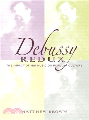 Debussy Redux ─ The Impact of His Music on Popular Culture