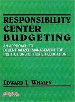 Responsibility Center Budgeting ― An Approach to Decentralized Management for Institutions of Higher Education