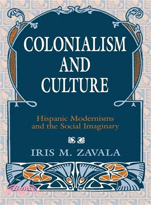 Colonialism and Culture ― Hispanic Modernisms and the Social Imaginary