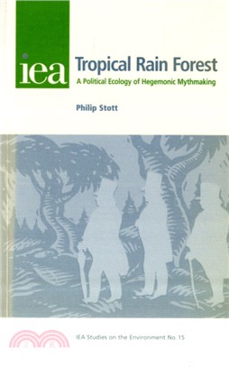 The Tropical Rain Forest：A Political Ecology of Hegemonic Myth-Making