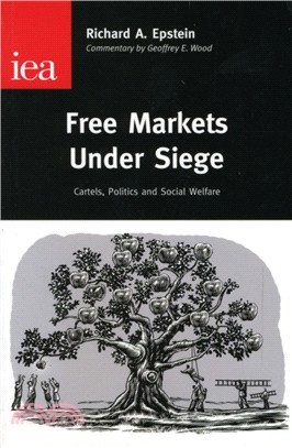 Free Markets Under Siege：Cartels, Politics and Social Welfare