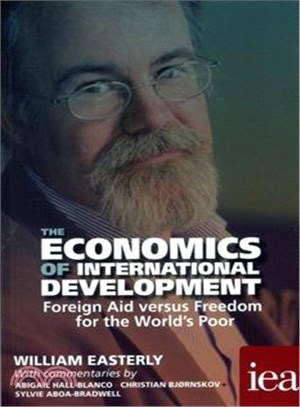The Economics of International Development ─ Foreign Aid Versus Freedom for the World's Poor 2016