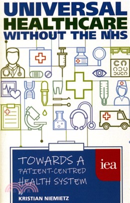 Universal Healthcare Without the NHS：Towards a Patient-Centred Health System