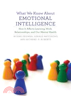 What We Know About Emotional Intelligence: How It Affects Learning, Work, Relationships, and Our Mental Health