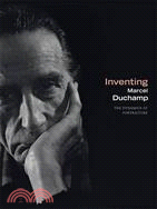 Inventing Marcel Duchamp ─ The Dynamics of Portraiture