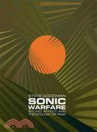 Sonic Warfare ─ Sound, Affect, and the Ecology of Fear