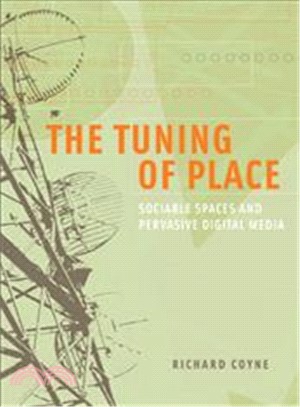 The Tuning of Place ─ Sociable Spaces and Pervasive Digital Media