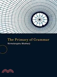 The Primacy of Grammar