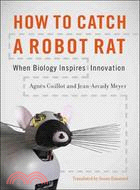 How to Catch a Robot Rat ─ When Biology Inspires Innovation