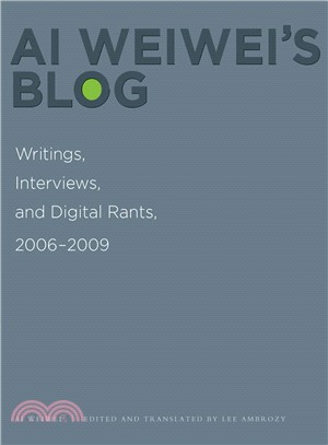 Ai Weiwei's Blog ─ Writings, Interviews, and Digital Rants, 2006-2009