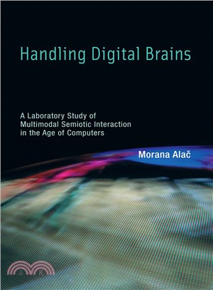 Handling Digital Brains ─ A Laboratory Study of Multimodal Semiotic Interaction in the Age of Computers