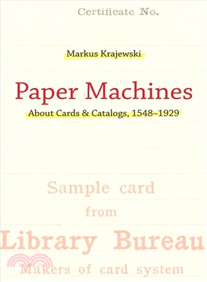 Paper Machines ─ About Cards & Catalogs, 1548-1929