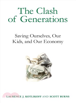 The Clash of Generations ─ Saving Ourselves, Our Kids, and Our Economy