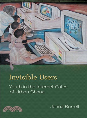 Invisible Users―Youth in the Internet Cafes of Urban Ghana