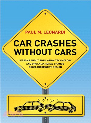 Car Crashes Without Cars―Lessons About Simulation Technology and Organizational Change from Automotive Design