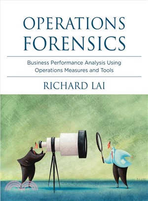 Operations Forensics―Business Performance Analysis Using Operations Measures and Tools
