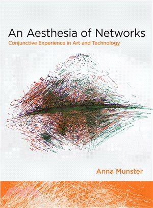 An Aesthesia of Networks ─ Conjunctive Experience in Art and Technology