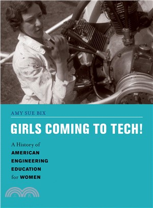 Girls Coming to Tech! ─ A History of American Engineering Education for Women