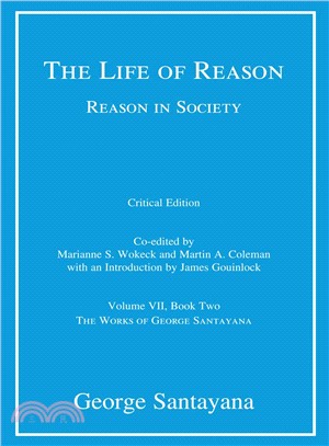 The Life of Reason or the Phases of Human Progress ─ Reason in Society