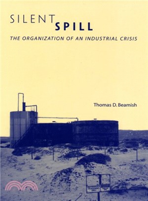 Silent Spill ― The Organization of an Industrial Crisis