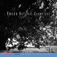 Trees ─ National Champions Photographs