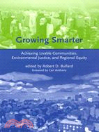 Growing Smarter: Achieving Livable Communities, Environmental Justice, And Regional Equity