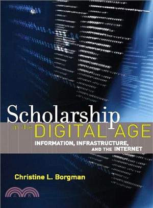 Scholarship in the Digital Age ─ Information, Infrastructure, and the Internet