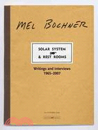 Solar System & Rest Rooms ─ Writings and Interviews, 1965-2006