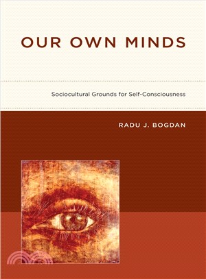 Our Own Minds: Sociocultural Grounds for Self-Consciousness
