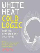 White Heat Cold Logic ─ British Computer Art 1960-1980