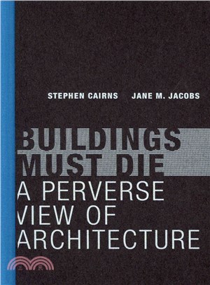 Buildings Must Die ─ A Perverse View of Architecture