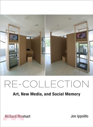 Re-Collection ― Art, New Media, and Social Memory