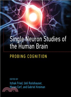 Single Neuron Studies of the Human Brain ─ Probing Cognition