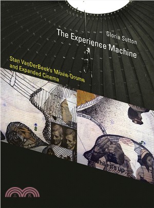 The Experience Machine ― Stan Vanderbeek's Movie-drome and Expanded Cinema