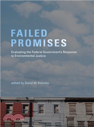 Failed Promises ─ Evaluating the Federal Government's Response to Environmental Justice