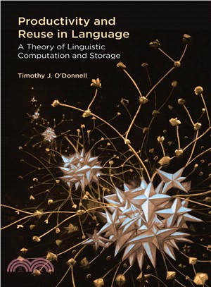 Productivity and Reuse in Language ― A Theory of Linguistic Computation and Storage