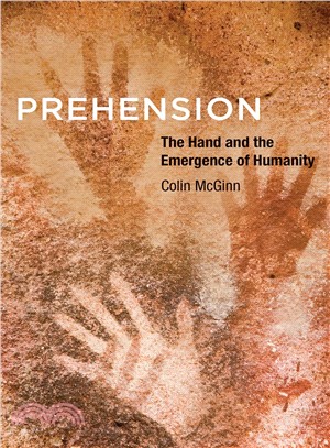 Prehension ─ The Hand and the Emergence of Humanity