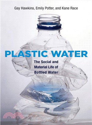 Plastic Water ― The Social and Material Life of Bottled Water