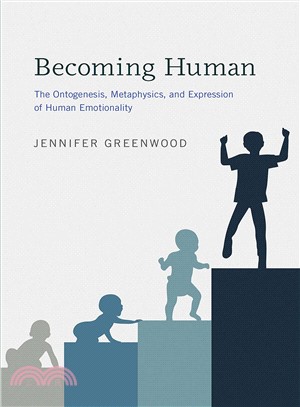 Becoming Human ― The Ontogenesis, Metaphysics, and Expression of Human Emotionality