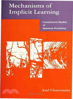 Mechanisms of Implicit Learning ─ Connectionist Models of Sequence Processing