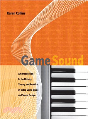 Game Sound ─ An Introduction to the History, Theory, and Practice of Video Game Music and Sound Design