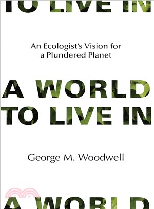 A World to Live In ─ An Ecologist's Vision for a Plundered Planet